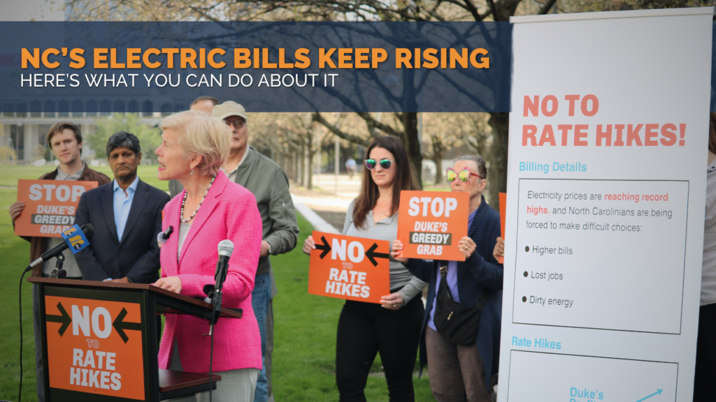 NC’s Electric Bills Keep Rising– Here’s What We Can Do About It