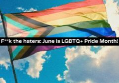 Fk the haters June is LGBTQ+ Pride Month!