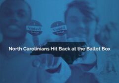 North Carolinians Hit Back at the Ballot Box